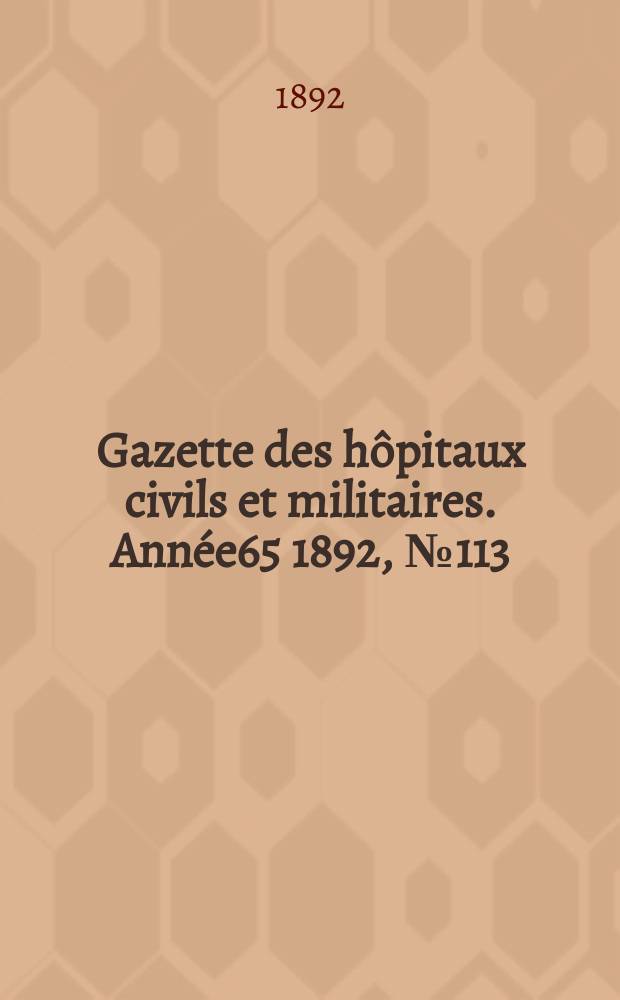 Gazette des hôpitaux civils et militaires. Année65 1892, №113