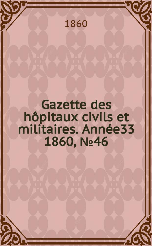 Gazette des hôpitaux civils et militaires. Année33 1860, №46