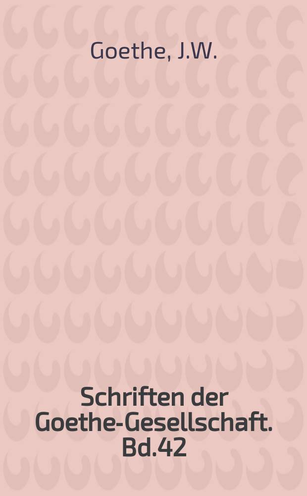 Schriften der Goethe-Gesellschaft. Bd.42 : Faust