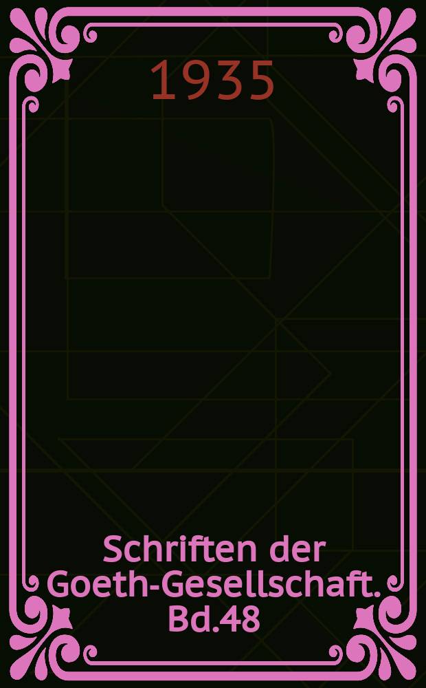 Schriften der Goethe- Gesellschaft. Bd.48 : Das Haus am Frauenplan seit Goethes Tod