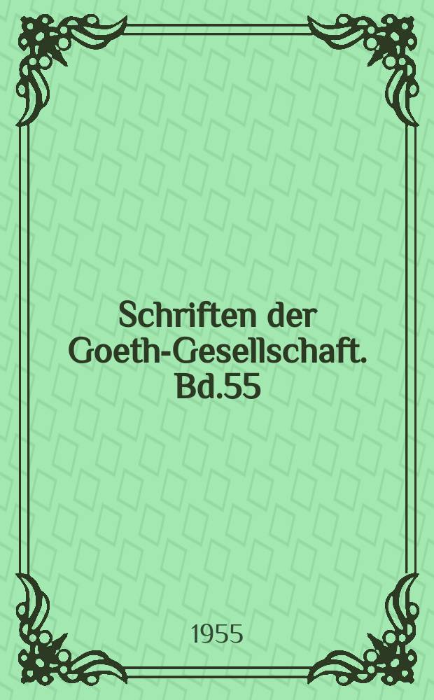 Schriften der Goethe- Gesellschaft. Bd.55 : Goethes Briefwechsel mit Christian Gottlob Voigt