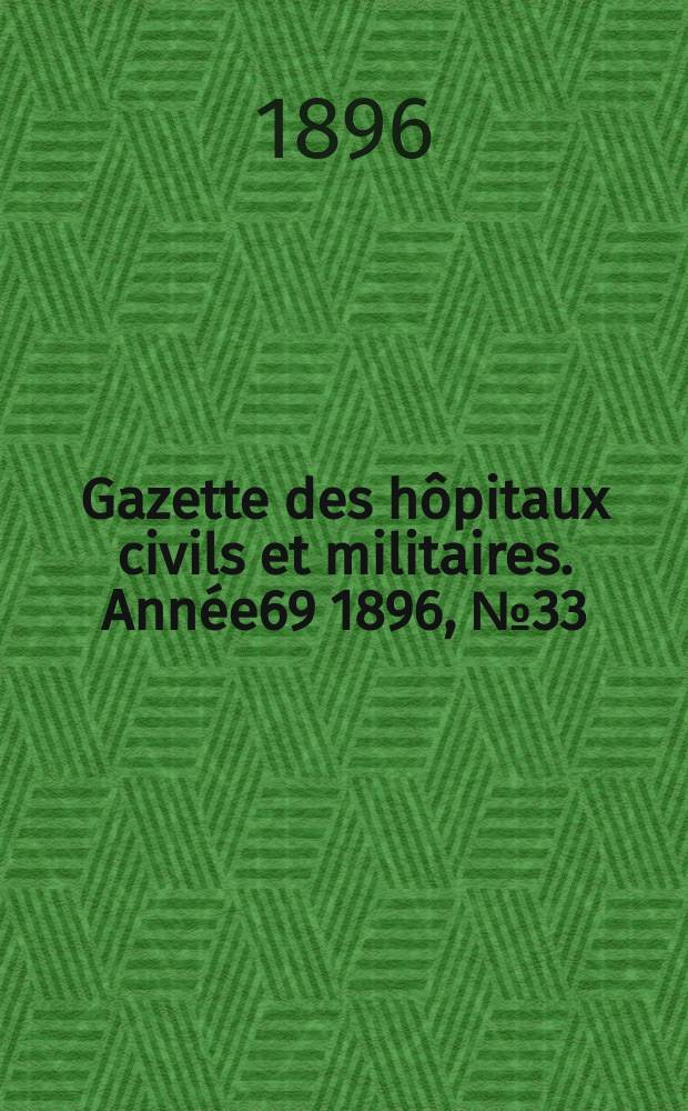 Gazette des hôpitaux civils et militaires. Année69 1896, №33