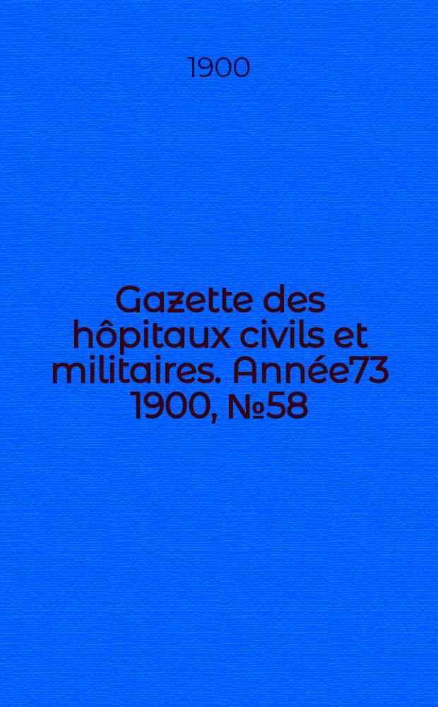Gazette des hôpitaux civils et militaires. Année73 1900, №58