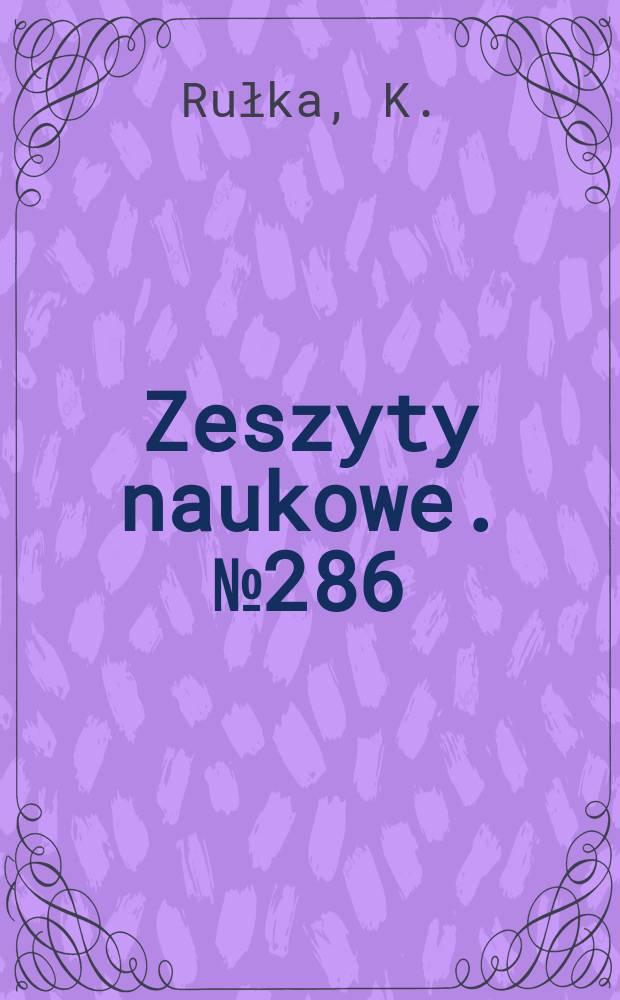 Zeszyty naukowe. №286 : Studium nad wytrzymałością obudowy betonowej ...