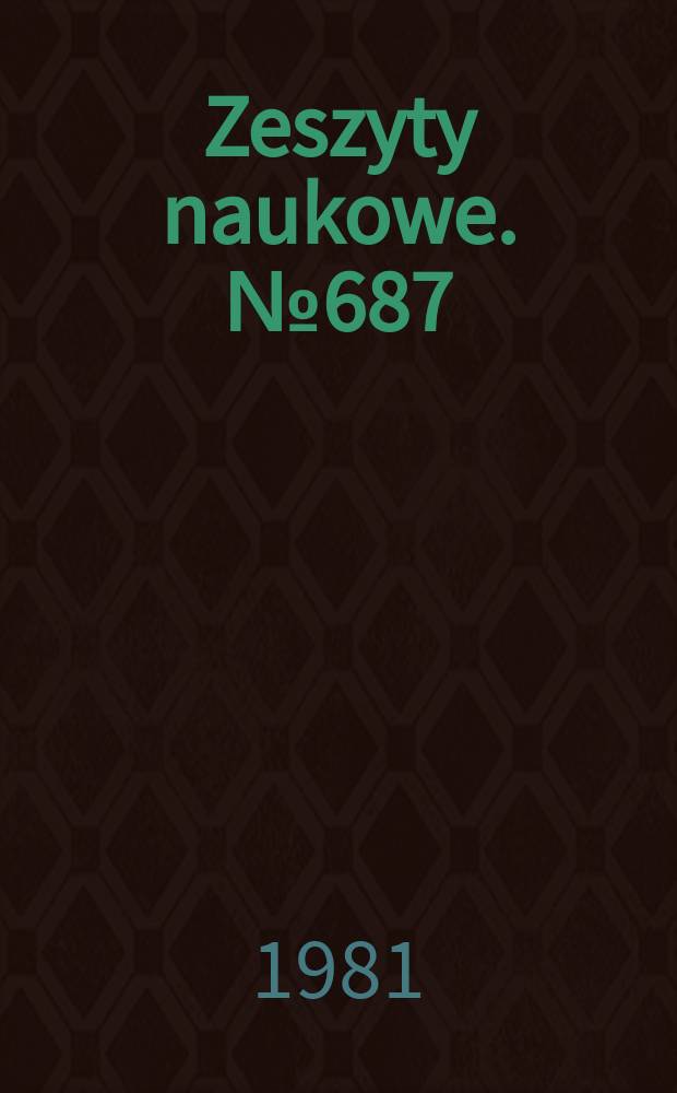 Zeszyty naukowe. №687
