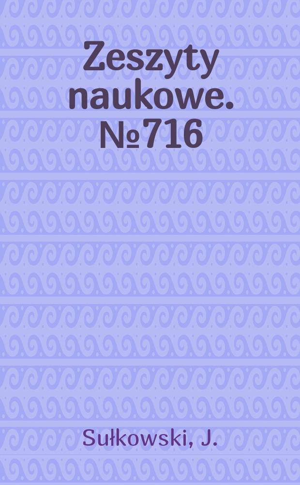 Zeszyty naukowe. №716 : Metody odwzorowania i miari struktur ...