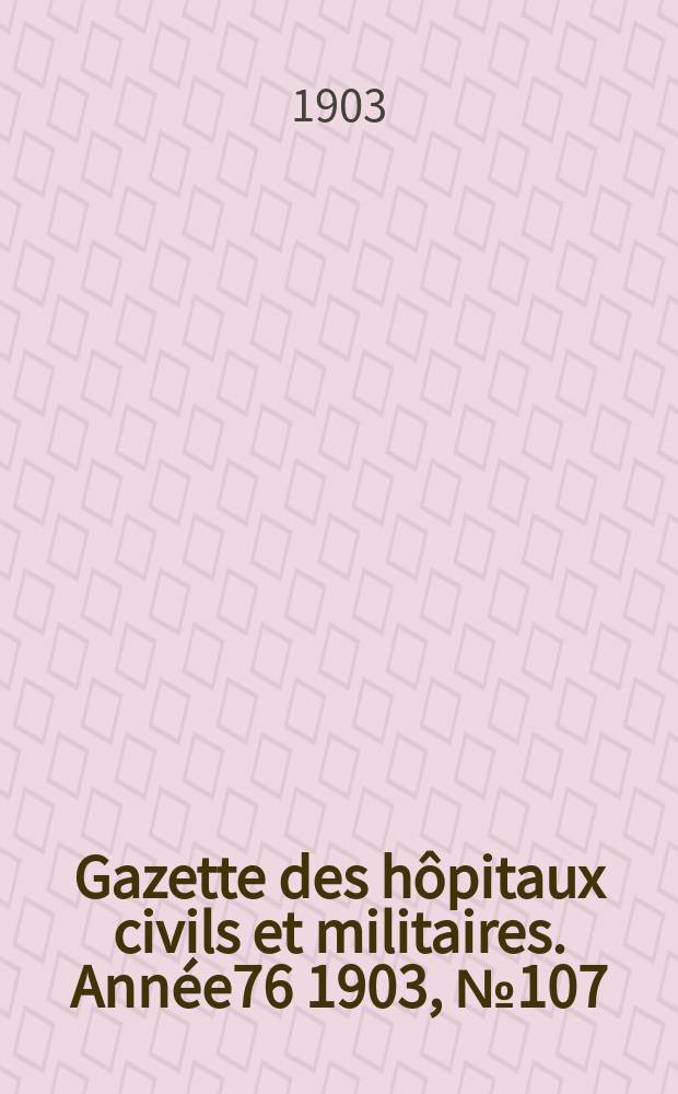 Gazette des hôpitaux civils et militaires. Année76 1903, №107