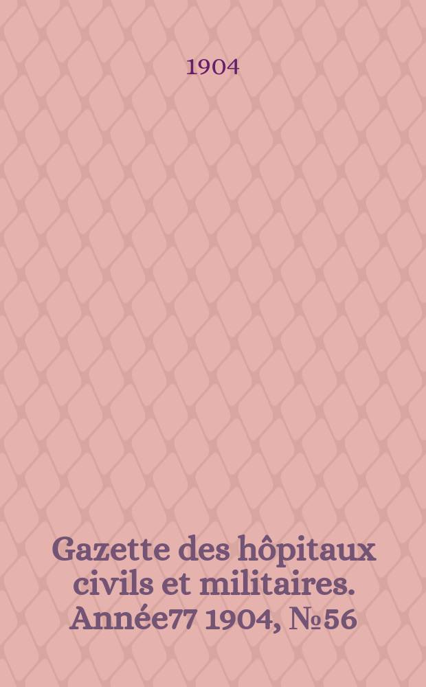 Gazette des hôpitaux civils et militaires. Année77 1904, №56