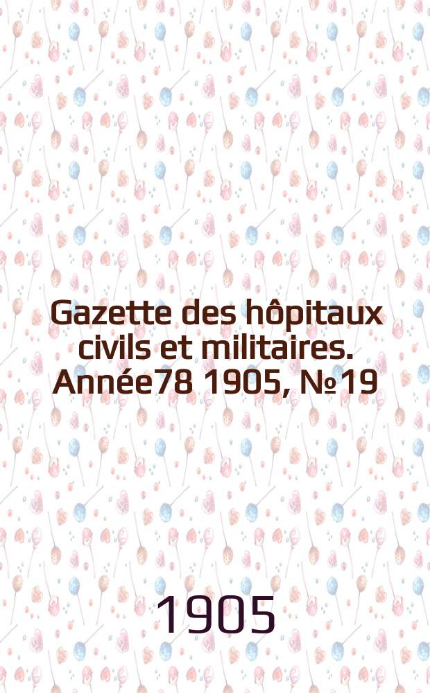 Gazette des hôpitaux civils et militaires. Année78 1905, №19