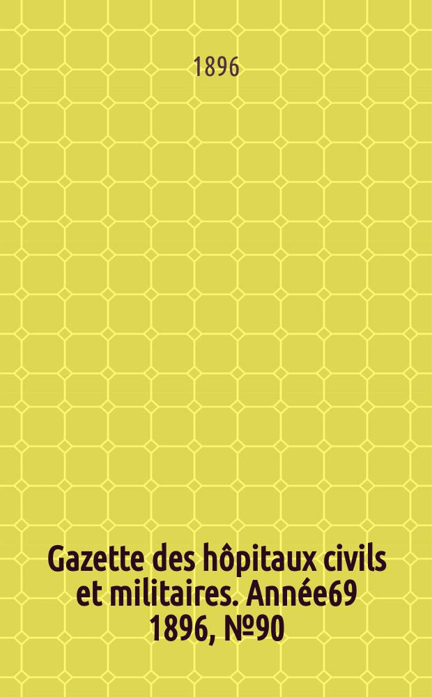 Gazette des hôpitaux civils et militaires. Année69 1896, №90