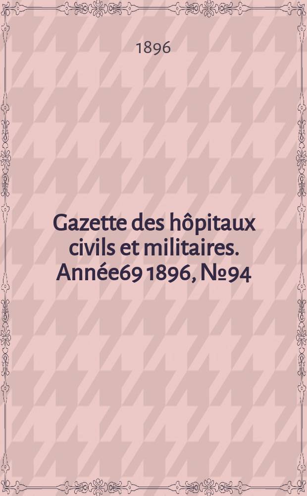 Gazette des hôpitaux civils et militaires. Année69 1896, №94