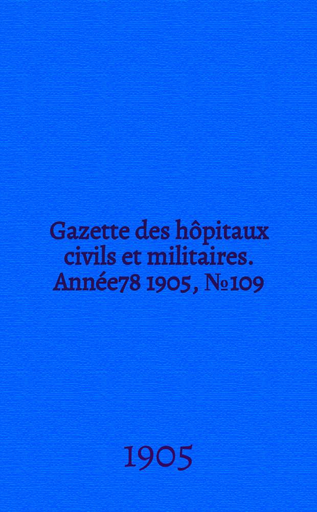 Gazette des hôpitaux civils et militaires. Année78 1905, №109