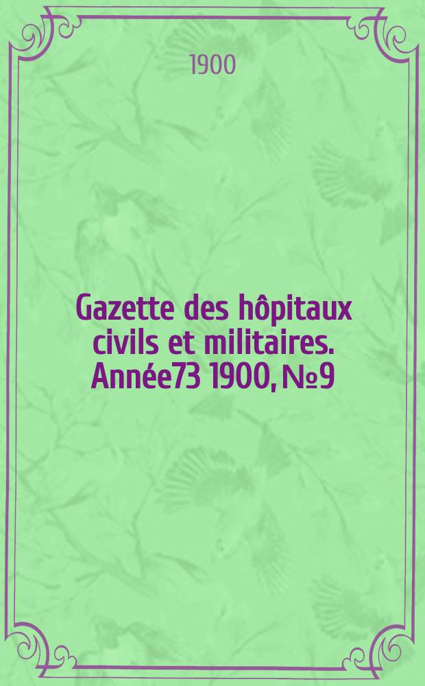 Gazette des hôpitaux civils et militaires. Année73 1900, №9