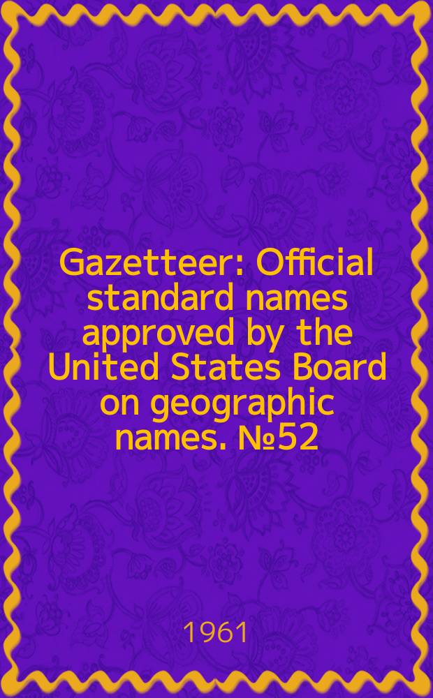 Gazetteer : Official standard names approved by the United States Board on geographic names. №52 : Hungary