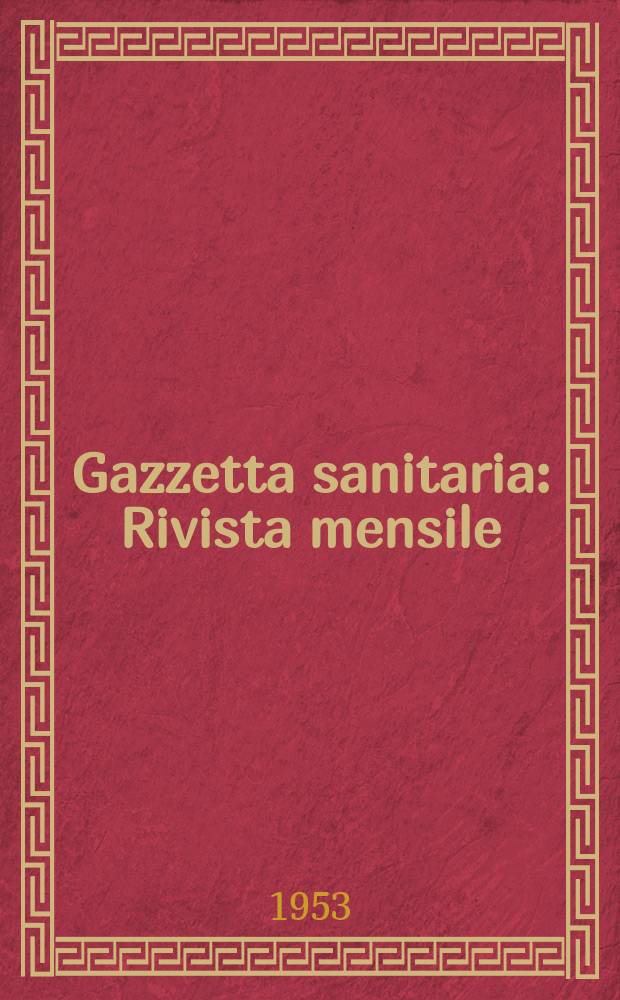Gazzetta sanitaria : Rivista mensile