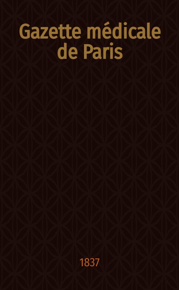Gazette m&eacute;dicale de Paris : Journal de m&eacute;decine et des sciences accessoires. T.5