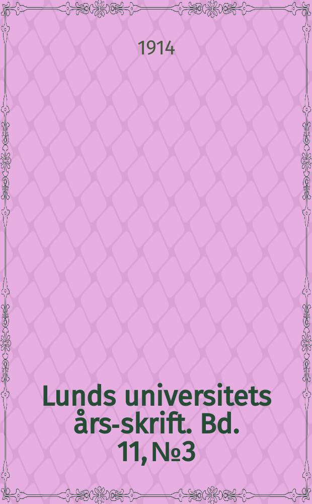 Lunds universitets &aring;rs-skrift. Bd. 11, № 3 : &Uuml;ber die Baumechanik bei &Auml;nderungen im Zahlenverh&auml;ltnis der Bl&uuml;te