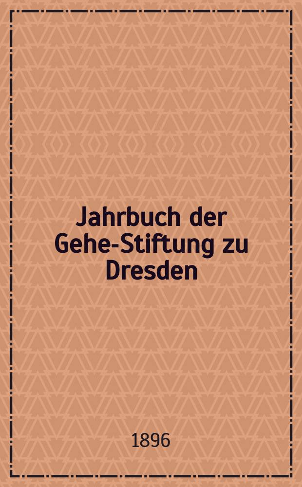 Jahrbuch der Gehe-Stiftung zu Dresden