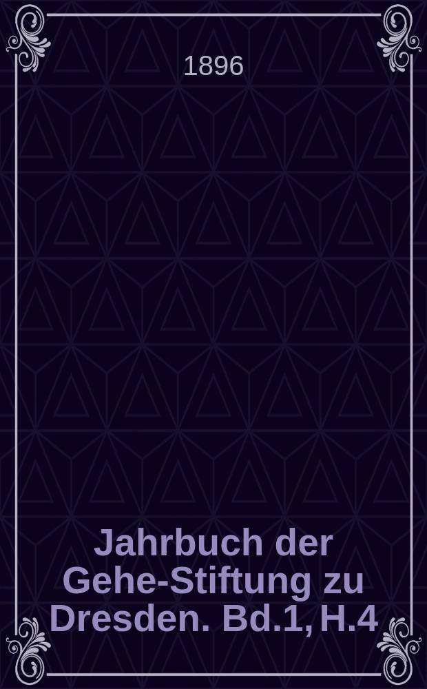 Jahrbuch der Gehe-Stiftung zu Dresden. Bd.1, [H.4] : Die Wandlungen der deutschen Reichsverfassung