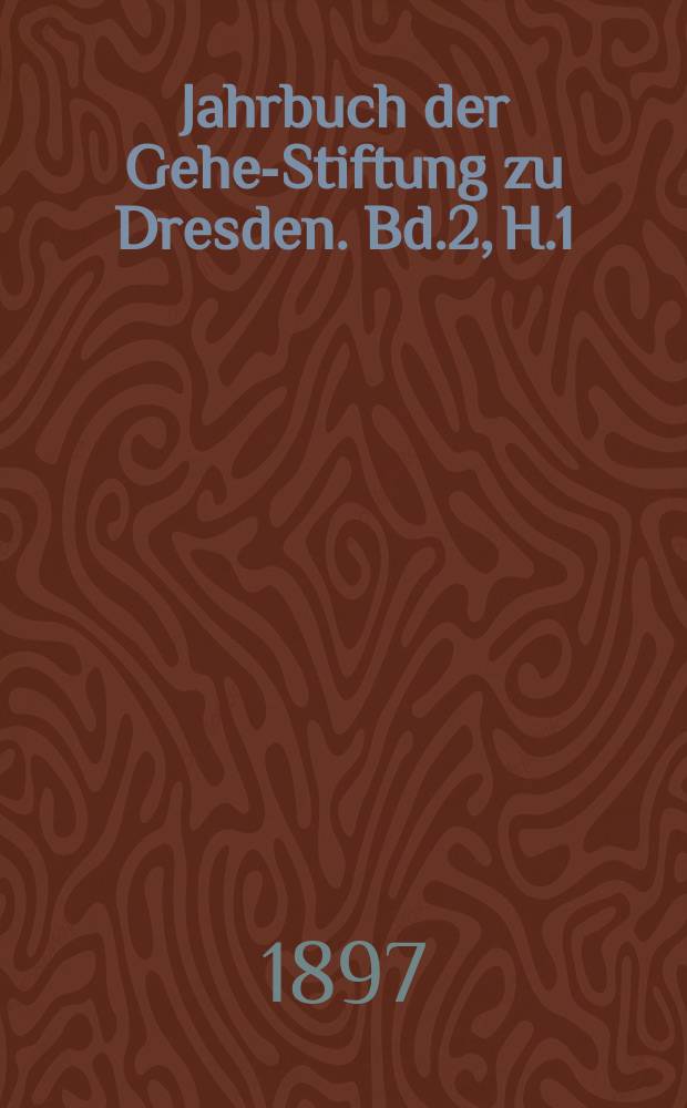 Jahrbuch der Gehe-Stiftung zu Dresden. Bd.2, [H.1] : Die Arbeitslosigkeit und ihre Bekämpfung