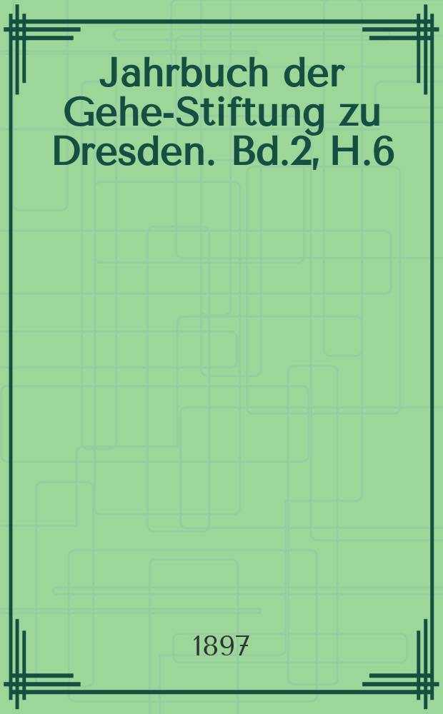 Jahrbuch der Gehe-Stiftung zu Dresden. Bd.2, [H.6] : Die Börsenreform