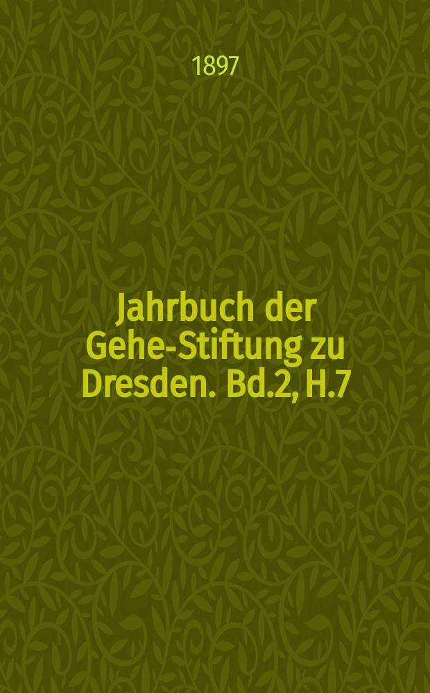 Jahrbuch der Gehe-Stiftung zu Dresden. Bd.2, [H.7] : Die erwerbsthätigen Frauen im Deutschen Reiche