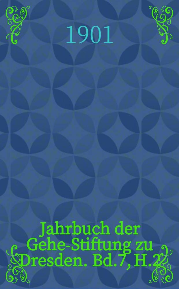 Jahrbuch der Gehe-Stiftung zu Dresden. Bd.7, [H.2] : Technik und Wirtschaft