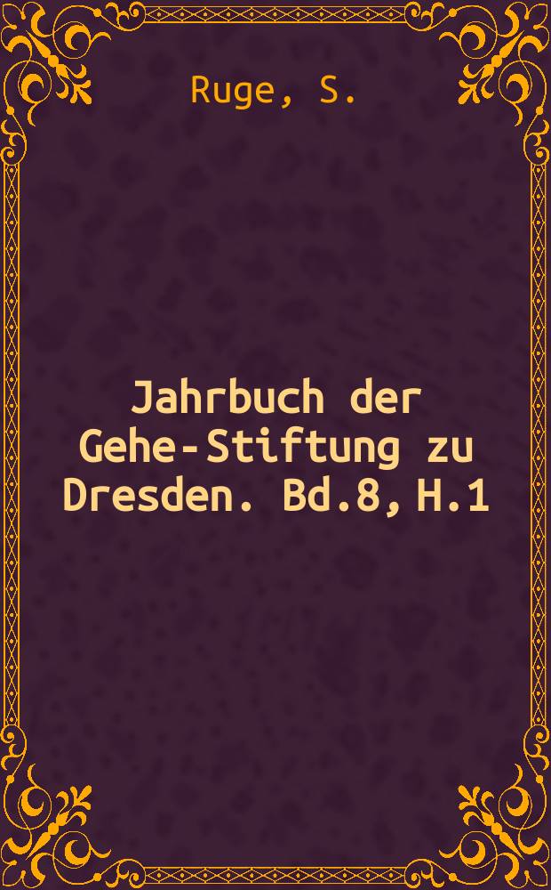 Jahrbuch der Gehe-Stiftung zu Dresden. Bd.8, [H.1] : Die sibirische Eisenbahn