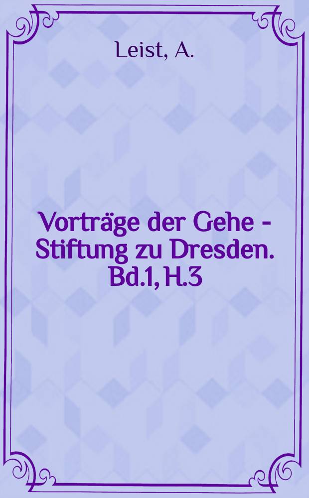 Vorträge der Gehe - Stiftung zu Dresden. Bd.1, [H.3] : Das Vereinswesen und seine Bedeutung