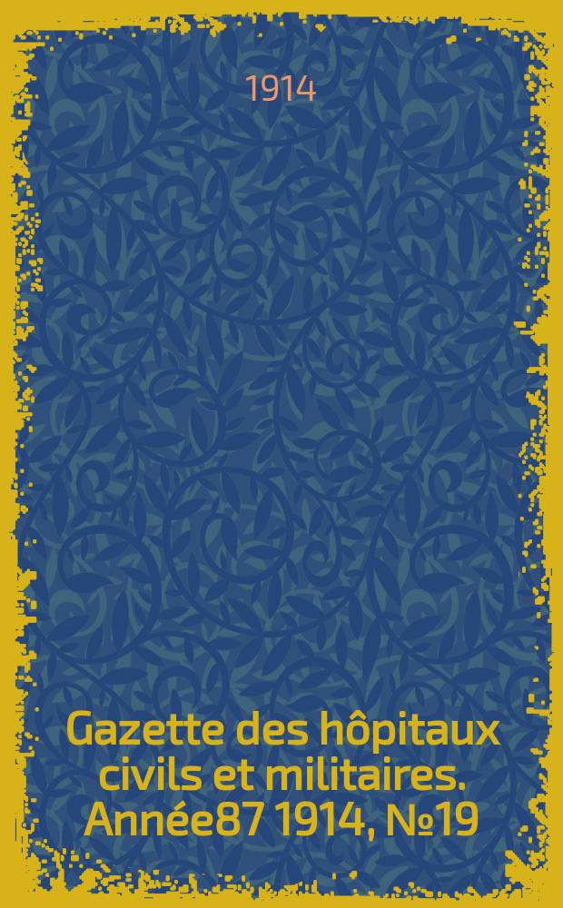 Gazette des hôpitaux civils et militaires. Année87 1914, №19