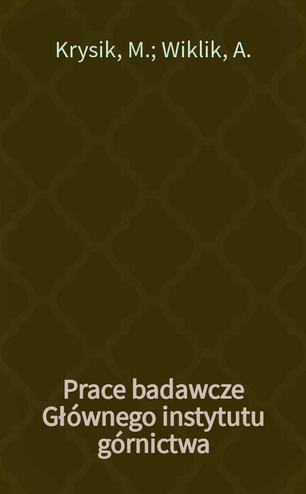 Prace badawcze Głównego instytutu górnictwa : Komunikat. Badania nad zanieczyszczeniami ...