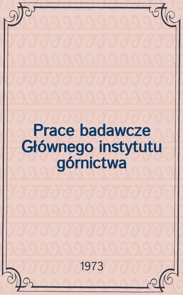 Prace badawcze Głównego instytutu górnictwa : Komunikat. Wzmacnianie spękanego górotworu żywicami epoksydowymi