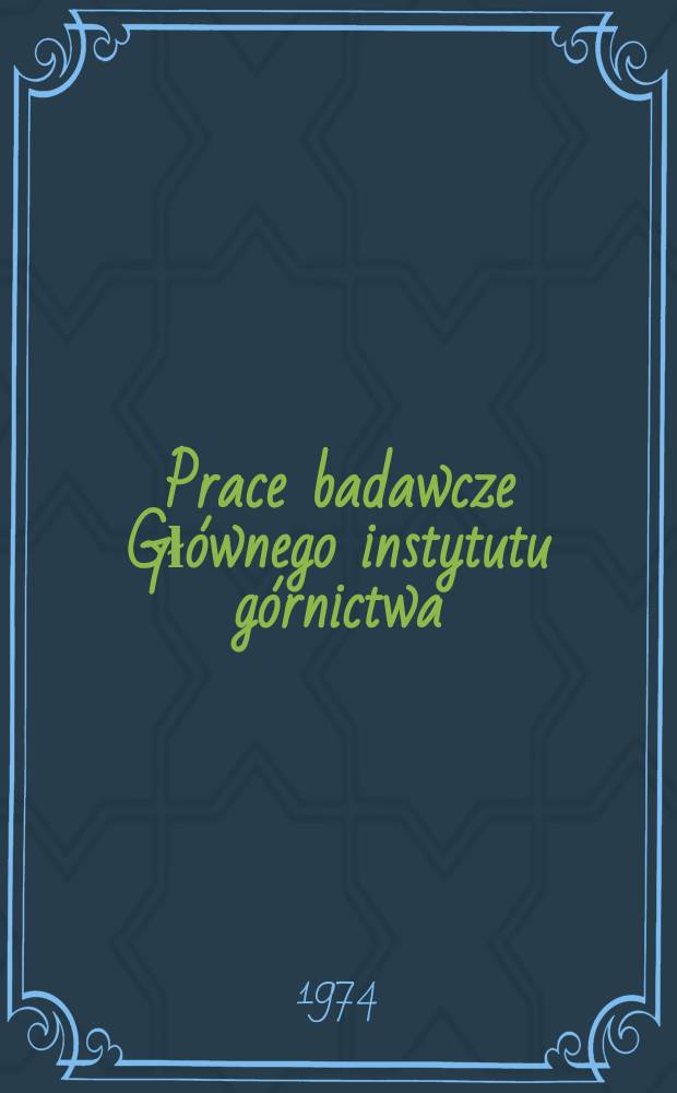 Prace badawcze Głównego instytutu górnictwa : Komunikat. Wyznaczanie filarów bezpieczeństwa dla ograniczenia zagrożenia wodnego w kopalniach węgla kamiennego