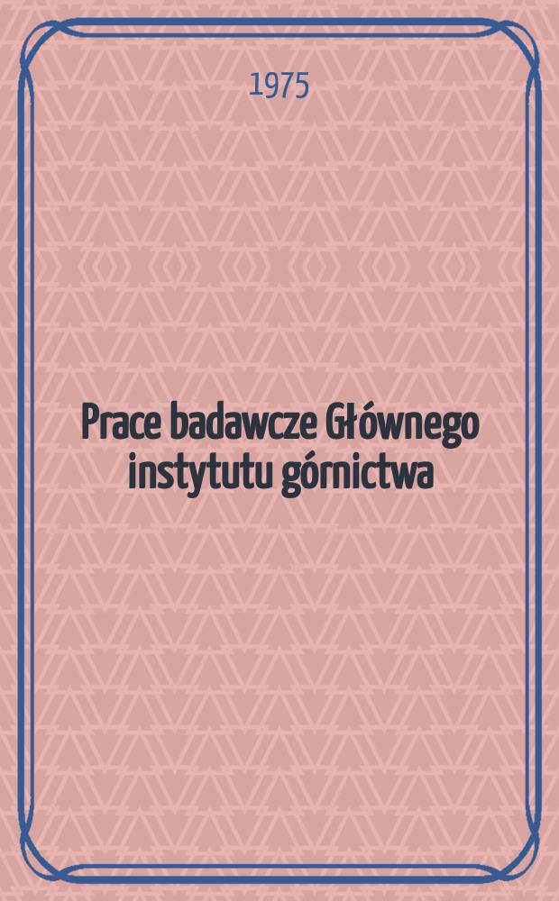 Prace badawcze Głównego instytutu górnictwa : Komunikat. Studium nad zagadnieniem podbierania ...