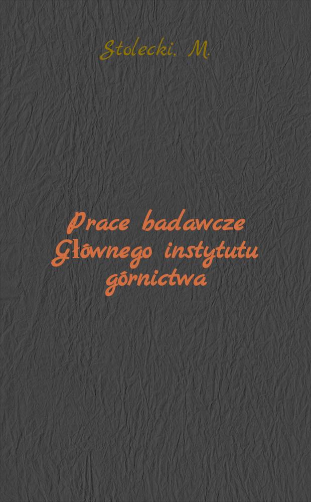 Prace badawcze Głównego instytutu górnictwa : Komunikat. Badania zagrożenia wybuchem pyłu węglowego ...