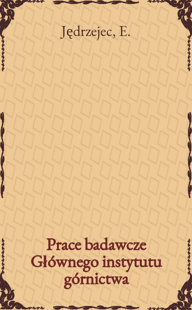 Prace badawcze Głównego instytutu górnictwa : Komunikat. Metoda wyznaczania filarów ochronnych ...