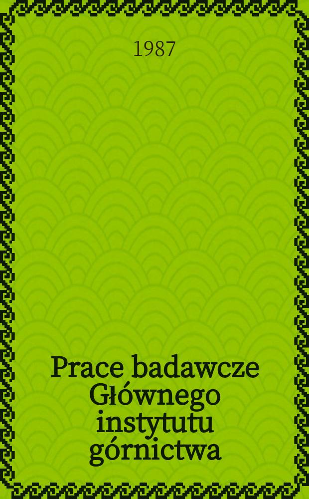 Prace badawcze Głównego instytutu górnictwa : Komunikat. Nośność i wytrzymałość ...
