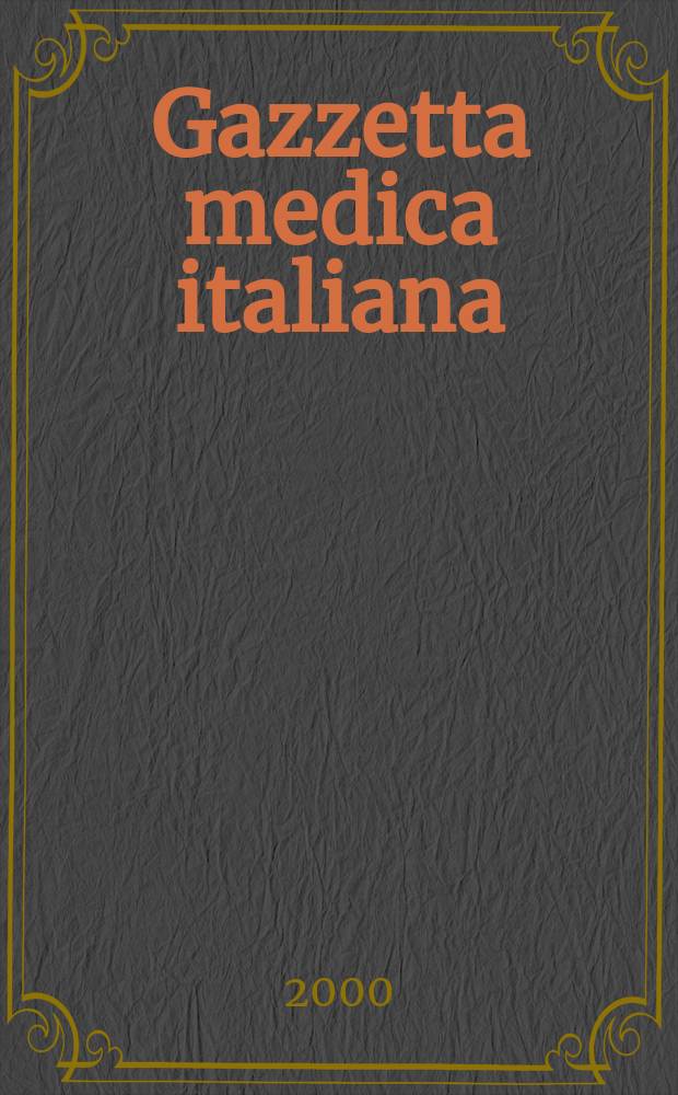 Gazzetta medica italiana : Rivista mensile di terapia. Vol.159, №3