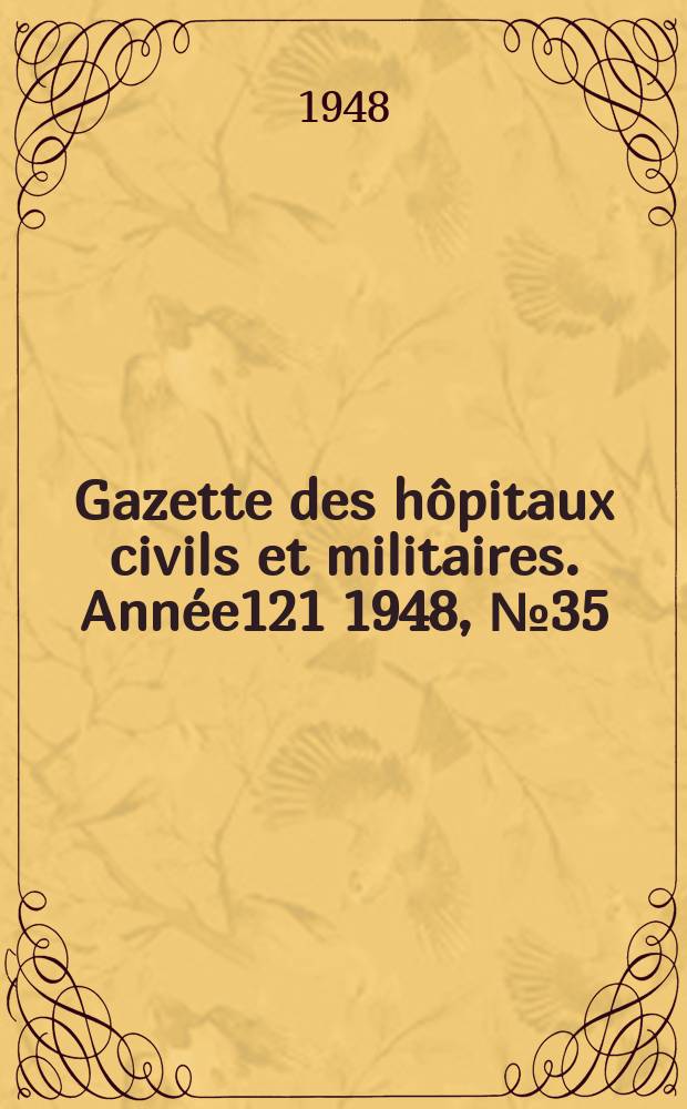 Gazette des hôpitaux civils et militaires. Année121 1948, №35
