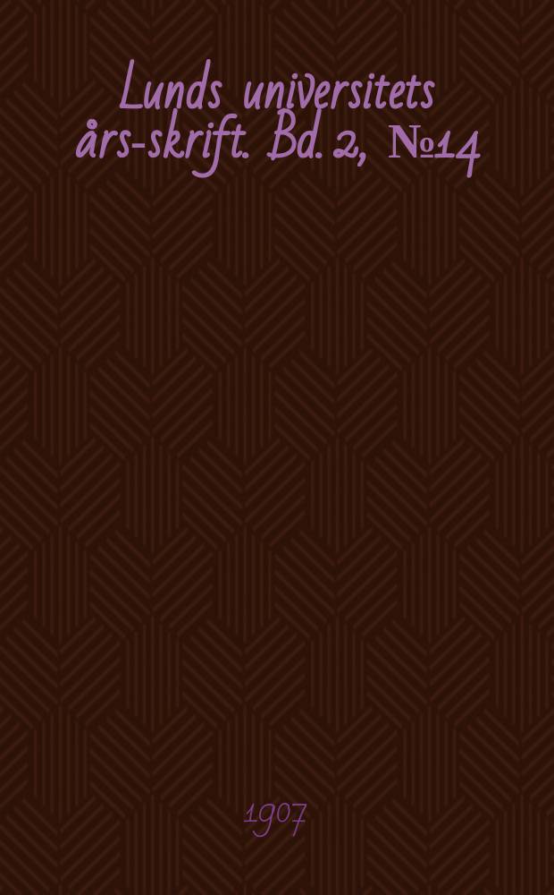 Lunds universitets &aring;rs-skrift. Bd. 2, № 14 : Die Vesicarius- Gruppe der Gattung Rumex