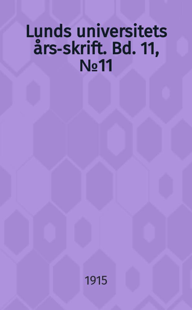 Lunds universitets &aring;rs-skrift. Bd. 11, № 11 : Physiologisch- biologische Studien &uuml;ber die Atmung bei den Anthropoden