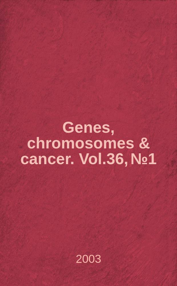 Genes, chromosomes & cancer. Vol.36, №1