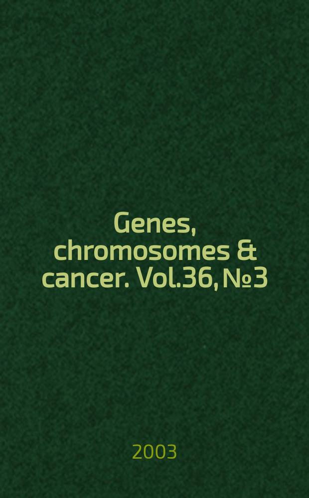 Genes, chromosomes & cancer. Vol.36, №3