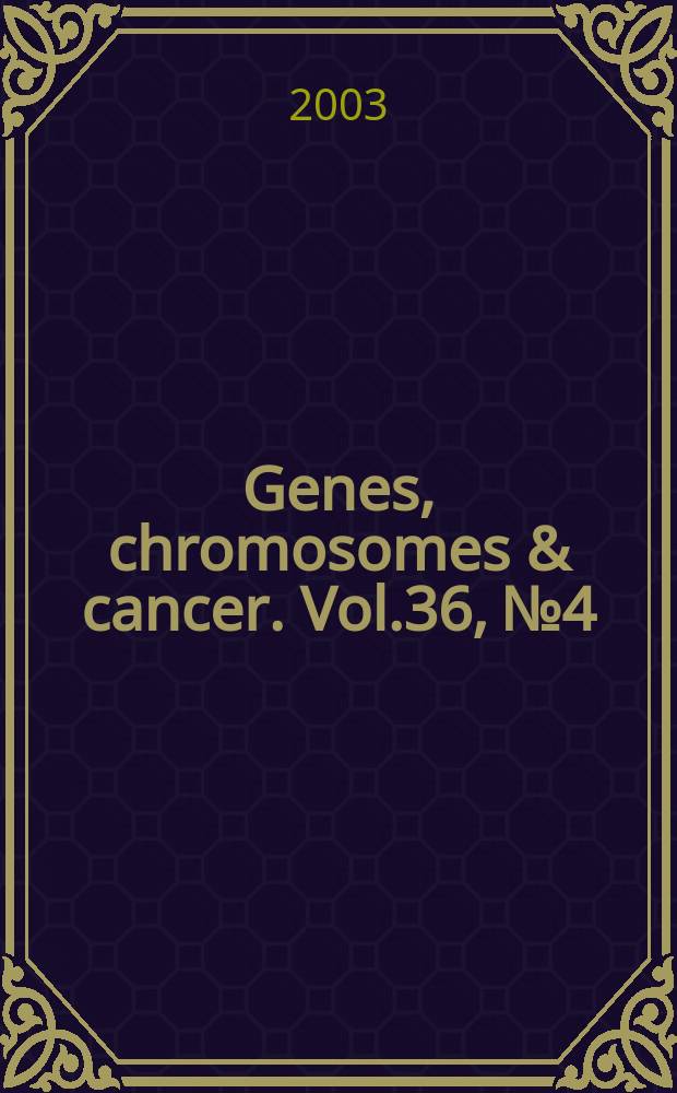 Genes, chromosomes & cancer. Vol.36, №4