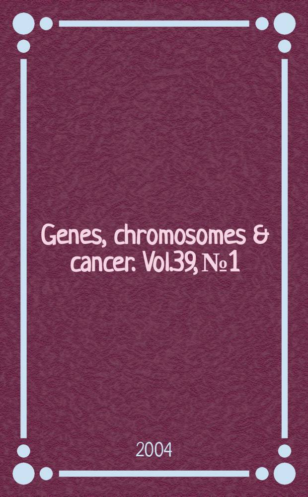 Genes, chromosomes & cancer. Vol.39, №1