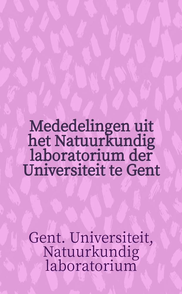 Mededelingen uit het Natuurkundig laboratorium der Universiteit te Gent