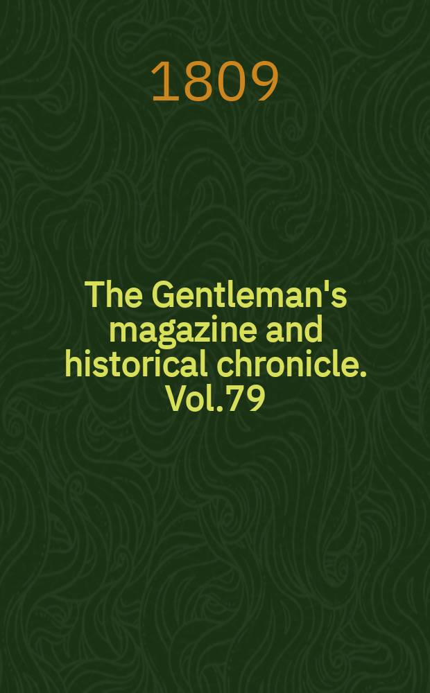 The Gentleman's magazine and historical chronicle. Vol.79(2), P.1 March