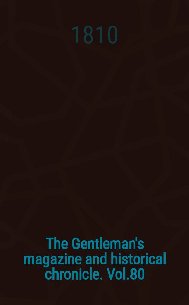 The Gentleman's magazine and historical chronicle. Vol.80(3), P.1 January