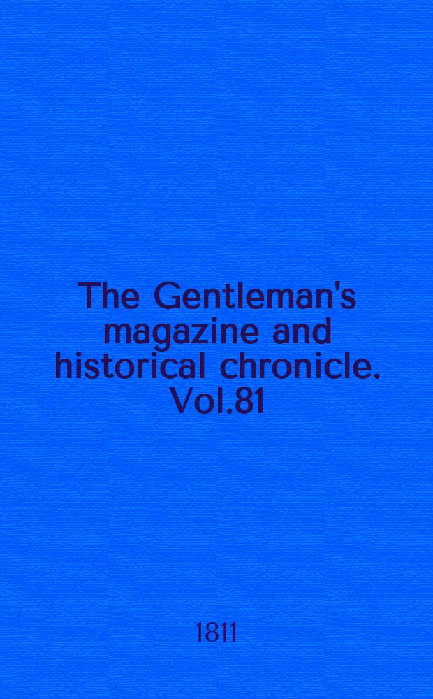 The Gentleman's magazine and historical chronicle. Vol.81(4), P.1 June
