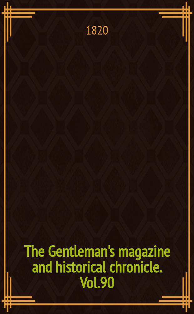 The Gentleman's magazine and historical chronicle. Vol.90(13), P.1 June